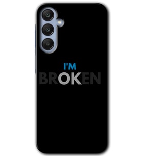 Galaxy A25 Kılıf HD Desen Baskılı Kılıf - Im Broken