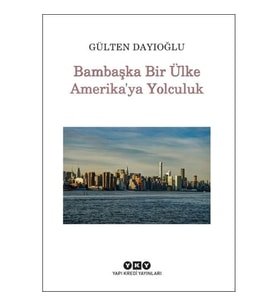 Bambaşka Bir Ülke Amerika'ya Yolculuk