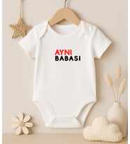 Aynı Babası Baskılı Bebek Body Zıbın & Yeidoğan Hediyesi & Bebek Hediyeleri (Pamuk Beyaz)