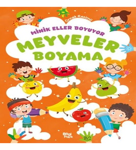 Minik Eller Boyuyor – Meyveler Boyama Kitabı (Örnek li)