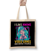 I Like Anime Video Games And Maybe 3 People Gamer Bez Çanta Uzun Saplı