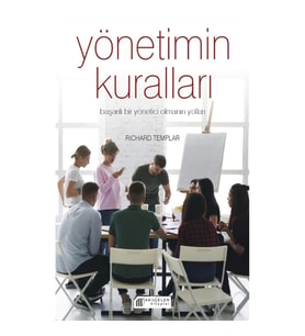 Yönetimin Kuralları – Başarılı Bir Yönetici Olmanın Yolları