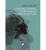 Düşünce Yapımız ve Demokrasi Üzerine Notlar