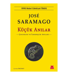 Küçük Anılar : Çocukluk Ve İlk gençlik Anıları - Jose Saramago