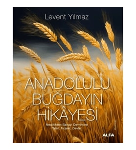 Anadolulu Buğdayın Hikayesi