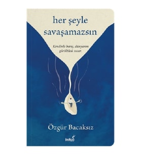 Her Şeyle Savaşamazsın