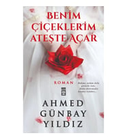 Benim Çiçeklerim Ateşte Açar