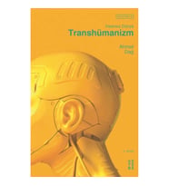 İnsansız Dünya - Transhümanizm