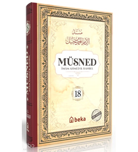 Müsned 18. Cilt (Ciltli - Arapça Metinli) Beka Yayınları İmam Ahmed b. Hanbel Kimdir? Hayatı, Eserleri ve Kitapları Beka Kitap