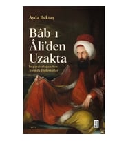 Bâb-ı Âli’den Uzakta