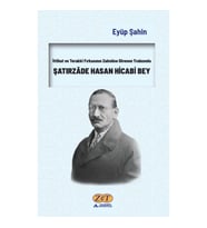 İttihat ve Terakki Fırkasının Zulmüne Direnen Trabzonlu Şatırzade Hasan Hicabi Bey