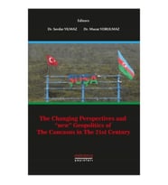 The Changing Perspectives and New Geopolitics Of The Caucasus In The 21st Century