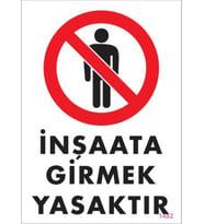 İnşaata Girmek Yasaktır Levhası 25x35 KOD:1482