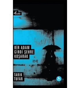 Bir Adam Girdi Şehre Koşarak