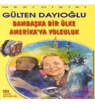 Bambaşka Bir Ülke Amerika'ya Yolculuk