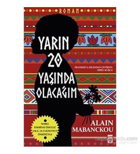 Yarın Yirmi Yaşında Olacağım - Alain Mabanckou