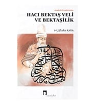 Anadolu Erenlerinden Hacı Bektaş Veli ve Bektaşilik