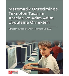 Matematik Öğretiminde Teknoloji Tasarım Araçları Ve Adım Adım Uygulama Örnekleri (Krem)