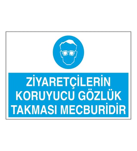 Ziyaretçilerin Koruyucu Gözlük Takması Mecburidir 21x28 Arkası Yapışkanlı Levha