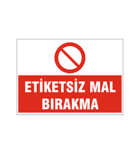 Etiketsiz mal bırakma, isg uyarı levhası