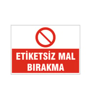 Etiketsiz mal bırakma, isg uyarı levhası