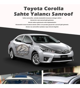 Toyota Corolla Parlak Siyah Yalancı Çakma Sahte Sunroof