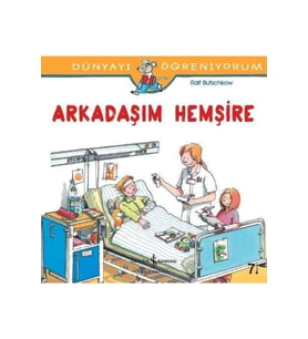 Dünyayı Öğreniyorum Arkadaşım Hemşire İş Bankası Yayınları  /