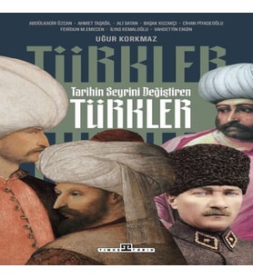 Tarihin Seyrini Değiştiren Türkler
