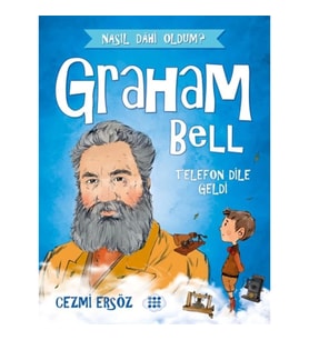 Nasıl Dahi Oldum? - Graham Bell - Telefon Dile Geldi