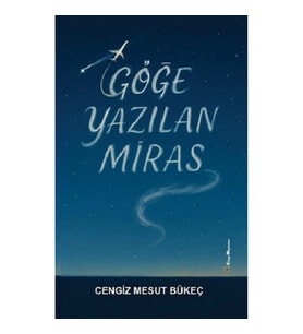 Göğe Yazılan Miras