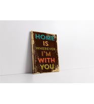 Home Is Whereever Im With You