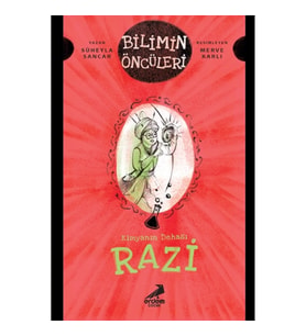 Kimyanın Dehası Razi - Bilimin Öncüleri