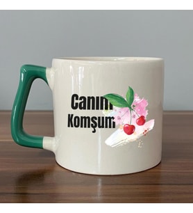 Canım Komşum Baskılı Yeşil Kulplu D Kupa