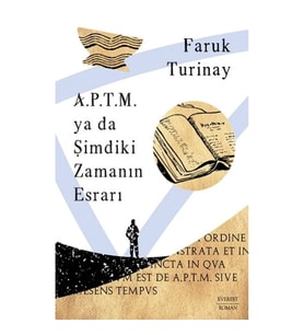 A.P.T.M.  ya da Şimdiki Zamanın Esrarı