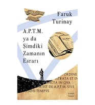 A.P.T.M.  ya da Şimdiki Zamanın Esrarı