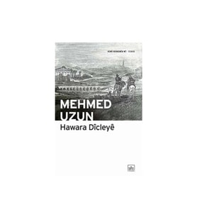 Havara Dicleye - Mehmed Uzun
