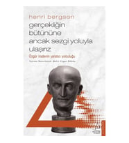 Gerçekliğin Bütününe Ancak Sezgi Yoluyla Ulaşırız
