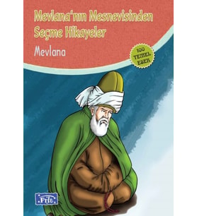 Mevlananın Mesnevisinden Seçme Hikayeler (100 Temel Eser - İlköğretim)