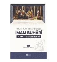 İmam Buhari - Hayatı ve Eserleri