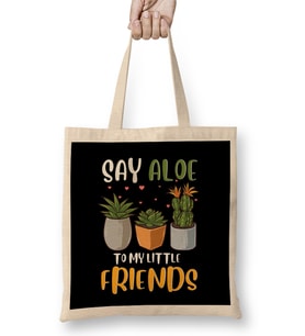 Funny Say Aloe To My Little Friends Cute Plant Pun Bez Çanta Uzun Saplı