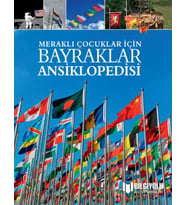 Meraklı Çocuklar İçin Bayraklar Ansiklopedisi