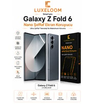 LUXELoom Nano Şeffaf Ekran Koruyucu - Galaxy Z Fold 6