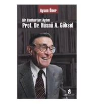 Bir Cumhuriyet Aydını Prof. Dr. Hüsnü A. Göksel