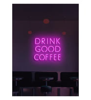 DRINK GOOD COFFEE Yazılı Neon Tabela