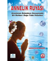 Annelik Rüyası Arzulanan Bebeklere Kavuşmada Bir Rehber Doğu Tıbbı Felsefesi