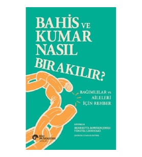 Bahis ve Kumar Nasıl Bırakılır? Bağımlılar ve Aileleri Için Rehber