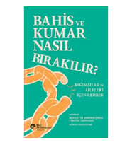 Bahis ve Kumar Nasıl Bırakılır? Bağımlılar ve Aileleri Için Rehber