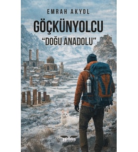 Göçkünyolcu – Doğu Anadolu - Emrah Akyol - Perseus Yayınevi