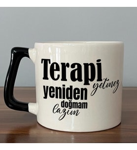 Terapi Yetmez Yeniden Doğmam Lazım Baskılı Siyah Kulplu D Kupa