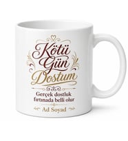 Kötü Gün Dostum Yazılı Anlamlı Duygusal Çay Kupası Hediye Bardak